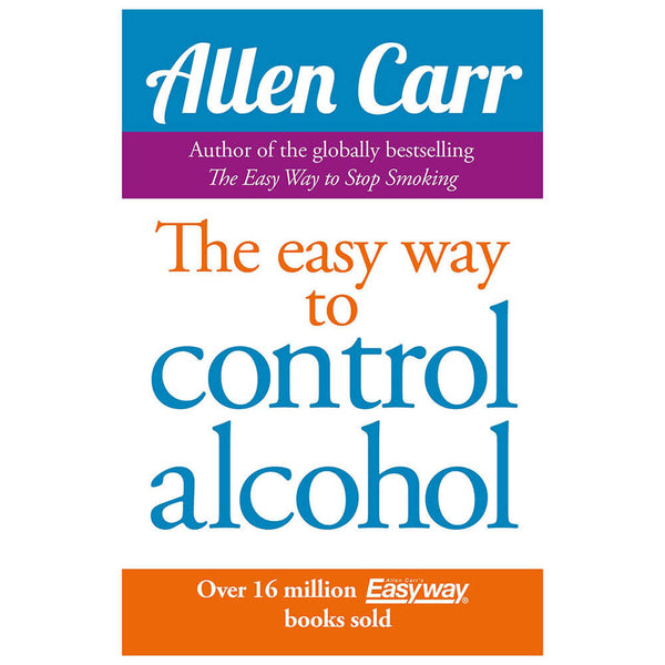 The Easy Way to Control Alcohol Book by Allen Carr